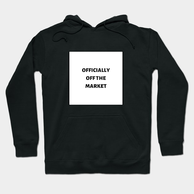 Officially off the market Hoodie by ExpressionsWords